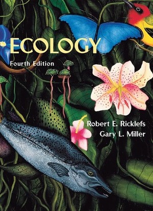 Ecology by Gary L. Miller, Robert E. Ricklefs