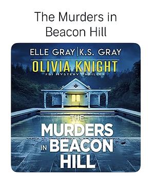 The Murders in Beacon Hill by Elle Gray