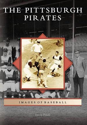 The Pittsburgh Pirates by David Finoli