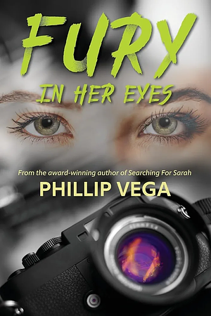 Fury in Her Eyes by Phillip Vega