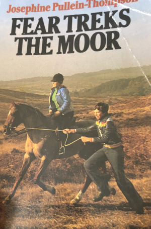 Fear Treks the Moor by Josephine Pullein-Thompson