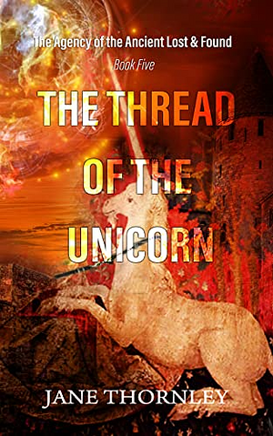 The Thread of the Unicorn by Jane Thornley