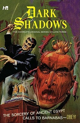 Dark Shadows: The Complete Original Series, Volume Three by Arnold Drake