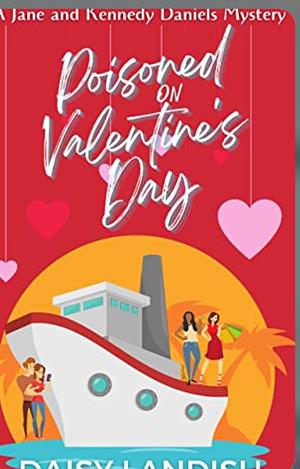 Poisoned on Valentine's Day by Daisy Landish