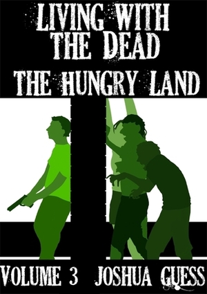 The Hungry Land by Joshua Guess