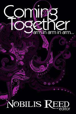 Coming Together: Arm in Arm in Arm... by Alessia Brio, Nobilis Reed