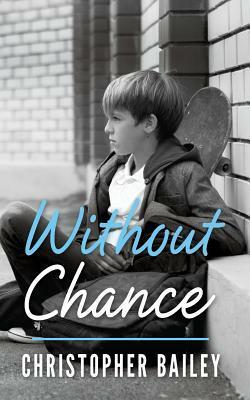 Without Chance by Christopher Bailey