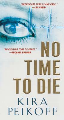 No Time to Die by Kira Peikoff