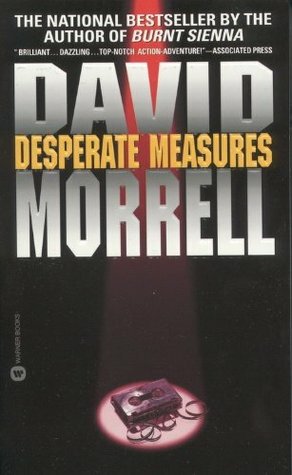 Desperate Measures by David Morrell