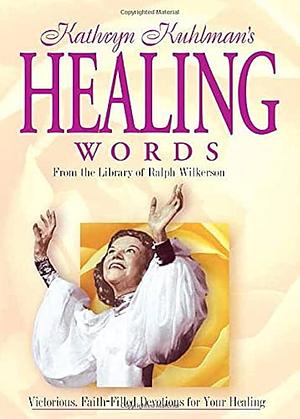 Healing Words: Victorious Faith-Filled Devotions for Your Healing by Larry Keefauver, Larry Keefauver