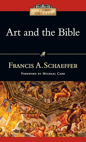 Art and the Bible by Francis A. Schaeffer