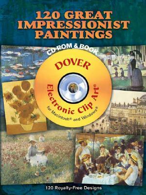 120 Great Impressionist Paintings [With CDROM] by 