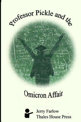 Professor Pickle and the Omicron Affair by Jerry Farlow