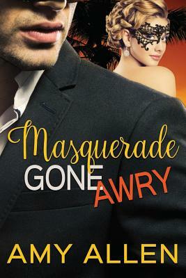 Masquerade Gone Awry by Amy Allen