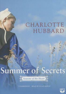 Summer of Secrets: Seasons of the Heart by Charlotte Hubbard