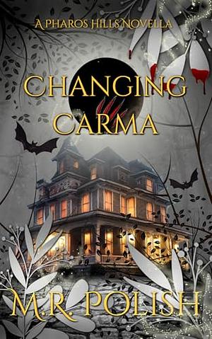 Changing Carma by M.R. Polish