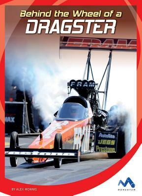 Behind the Wheel of a Dragster by Alex Monnig