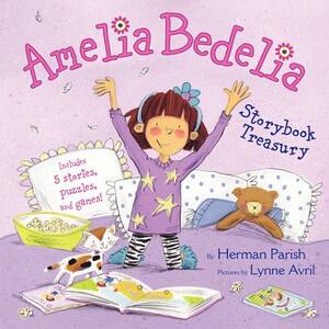 Amelia Bedelia Storybook Treasury: Amelia Bedelia's First Day of School; Amelia Bedelia's First Field Trip; Amelia Bedelia Makes a Friend; Amelia Bede by Herman Parish