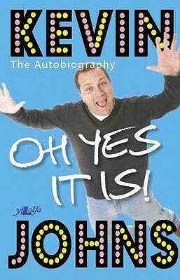 Oh Yes It Is!: The Autobiography by Kevin Johns