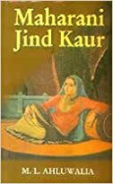 Maharani Jind Kaur by M. L Ahluwalia