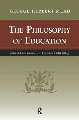 Philosophy of Education by Daniel Trohler, George Herbert Mead, Gert Biesta