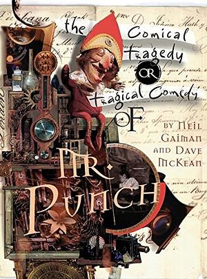 The Tragical Comedy or Comical Tragedy of Mr. Punch by Neil Gaiman