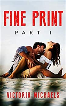 Fine Print - Part I by Victoria Michaels