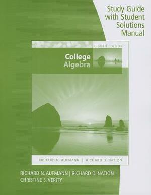 College Algebra: Study Guide with Student Solutions Manual by Richard N. Aufmann, Richard D. Nation