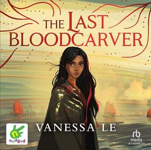 The Last Bloodcarver by Vanessa Le