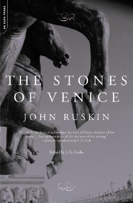 The Stones of Venice by J.G. Links, John Ruskin