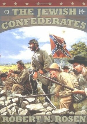 The Jewish Confederates by Robert N. Rosen