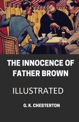 The Innocence of Father Brown Illustrated by G.K. Chesterton