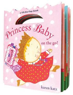 Princess Baby on the Go! by Karen Katz