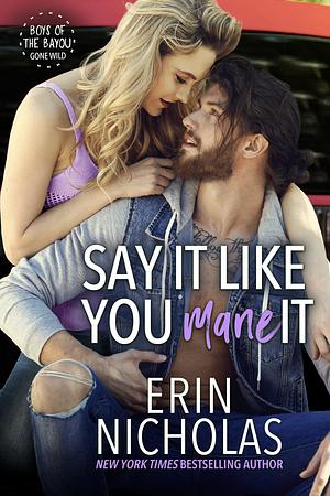 Say It Like You Mane It by Erin Nicholas