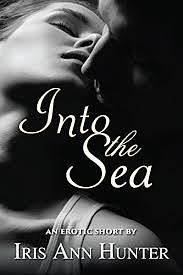 Into The Sea by Iris Ann Hunter
