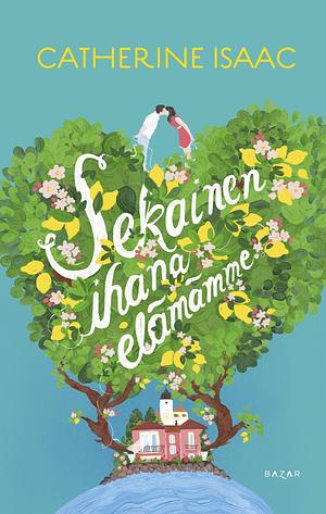 Sekainen ihana elämämme by Catherine Isaac