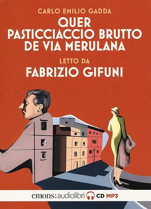 Quer pasticciaccio brutto de Via Merulana by Carlo Emilio Gadda