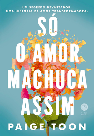 Só o amor machuca assim by Paige Toon