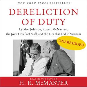 Dereliction of Duty by H.R. McMaster