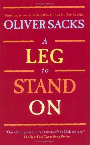 A Leg To Stand On by Oliver Sacks