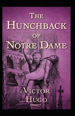 The Hunchback of Notre Dame Annotated by Victor Hugo