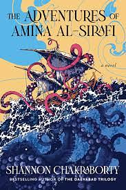 The Adventures of Amina Al-Sirafi: A Novel by S.A. Chakraborty