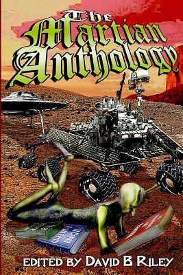 The Martian Anthology by Sam Knight, David B. Riley