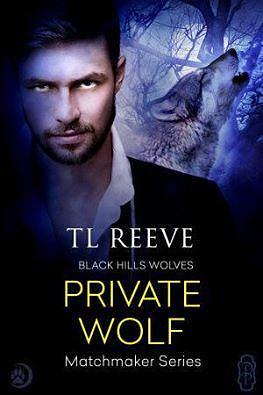 Private Wolf by TL Reeve, TL Reeve