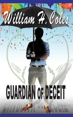 Guardian of Deceit by William H. Coles