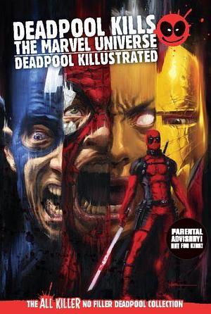 Deadpool Kills The Marvel Universe / Deadpool Killustrated by Cullen Bunn, Lee Loughridge, Dalibor Talajić