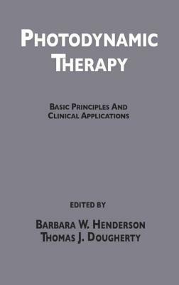 Photodynamic Therapy: Basic Principles and Clinical Applications by Henderson