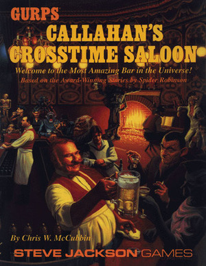 GURPS Callahan's Crosstime Saloon by Spider Robinson, Chris W. McCubbin