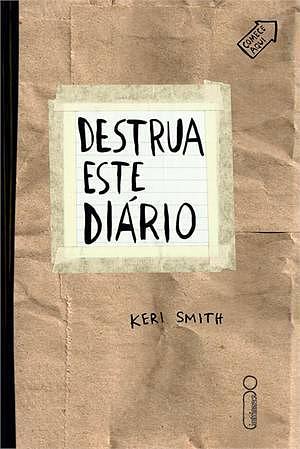 Destrua Este Diário by Keri Smith, Rogerio Durst