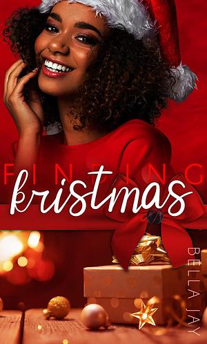 Finding Kristmas by Bella Jay